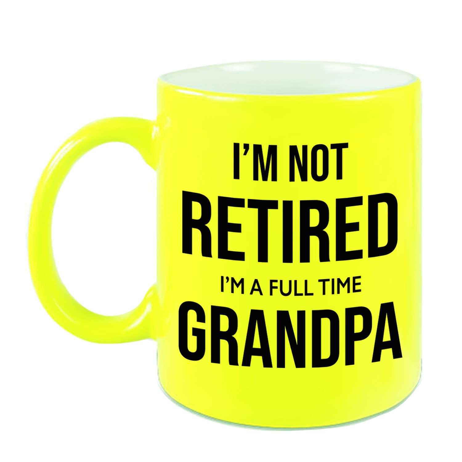 Im not retired im a full time grandpa pensioen mok-beker neon geel afscheidscadeau 330 ml