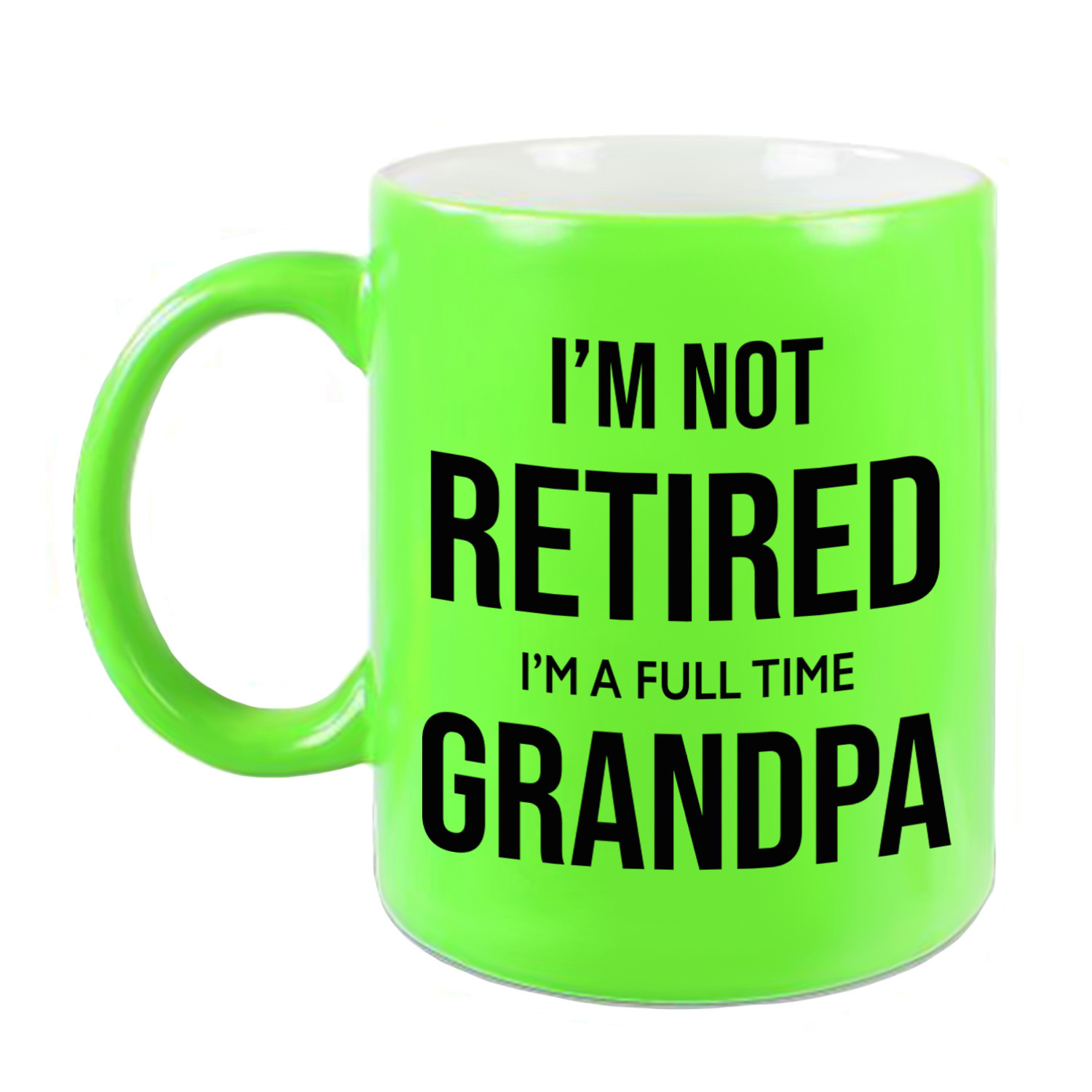 Im not retired im a full time grandpa pensioen mok-beker neon groen afscheidscadeau 330 ml