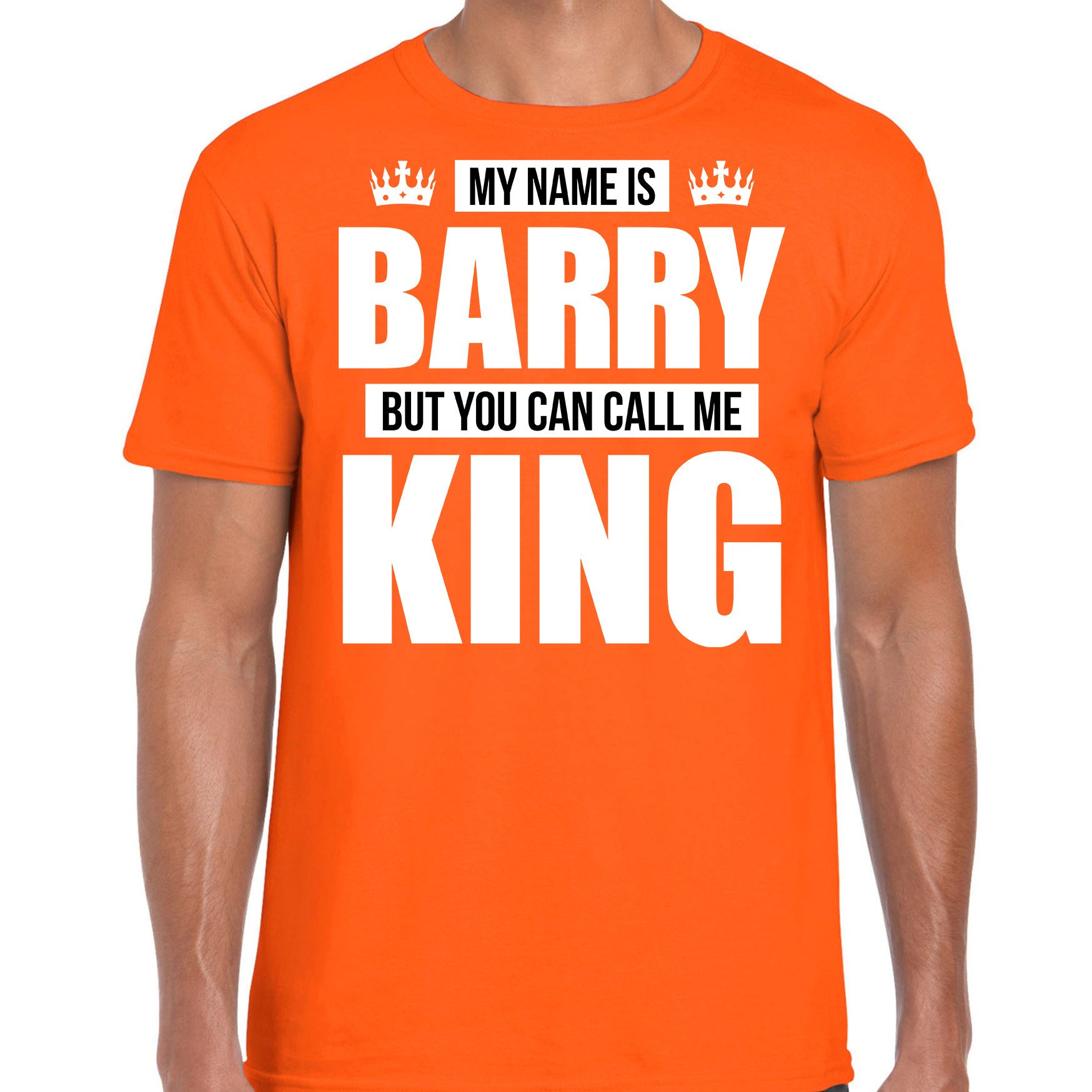 Naam cadeau t-shirt my name is Barry but you can call me King oranje voor heren