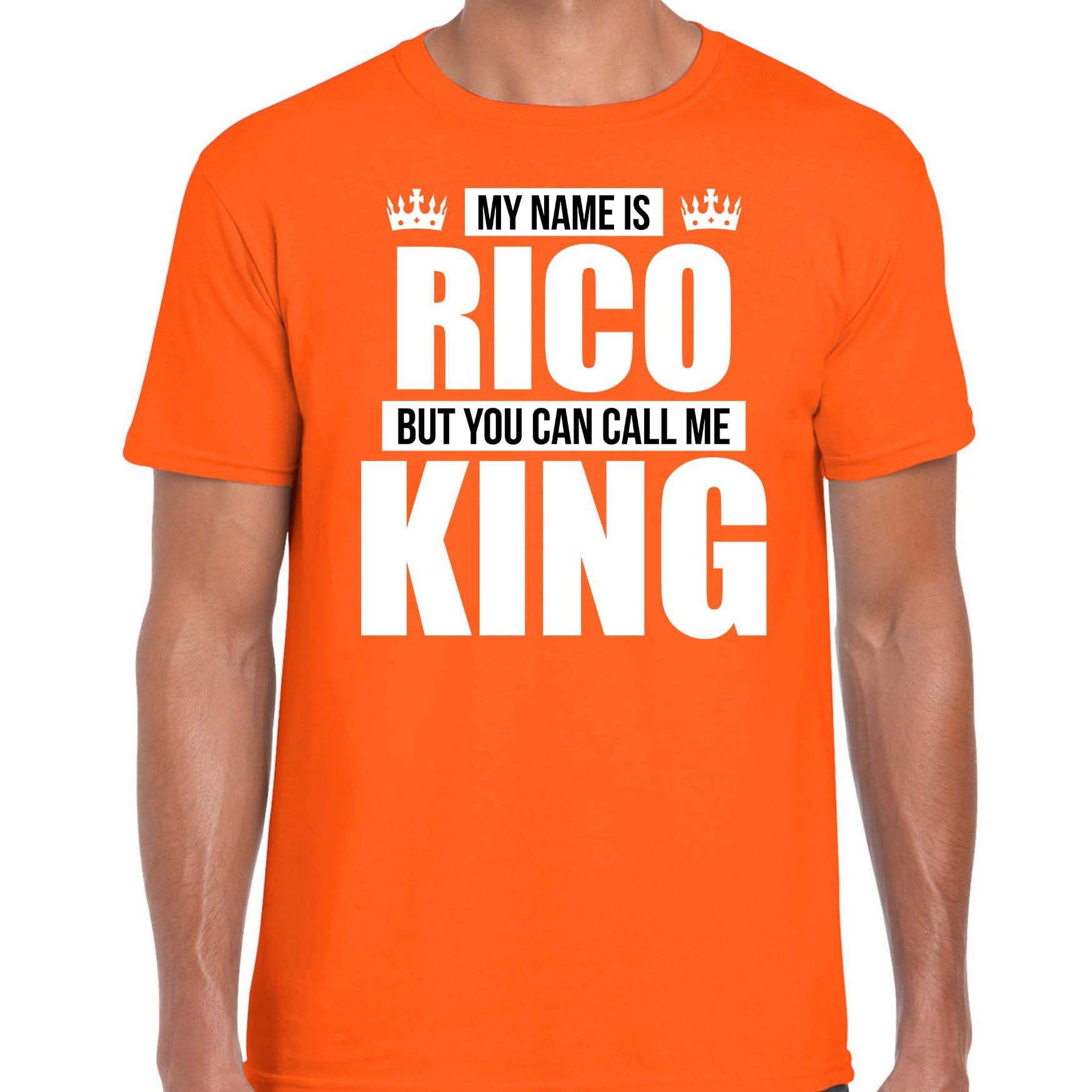 Naam cadeau t-shirt my name is Rico but you can call me King oranje voor heren